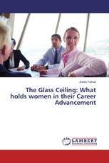 The Glass Ceiling: What holds women in their Career Advancement