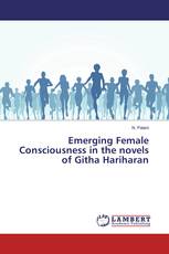 Emerging Female Consciousness in the novels of Githa Hariharan