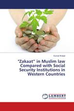 "Zakaat” in Muslim law Compared with Social Security Institutions in Western Countries