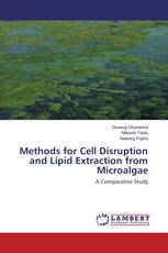 Methods for Cell Disruption and Lipid Extraction from Microalgae