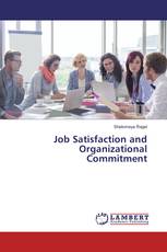 Job Satisfaction and Organizational Commitment