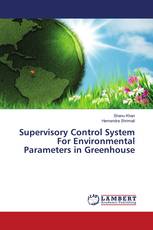 Supervisory Control System For Environmental Parameters in Greenhouse