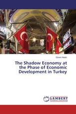 The Shadow Economy at the Phase of Economic Development in Turkey