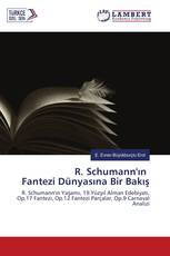 R. Schumann'ın Fantezi Dünyasına Bir Bakış