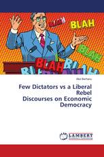 Few Dictators vs a Liberal Rebel Discourses on Economic Democracy