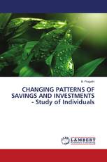 CHANGING PATTERNS OF SAVINGS AND INVESTMENTS - Study of Individuals