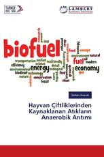 Hayvan Çiftliklerinden Kaynaklanan Atıkların Anaerobik Arıtımı