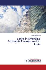 Banks in Emerging Economic Environment in India
