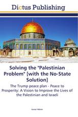 Solving the "Palestinian Problem" [with the No-State Solution]