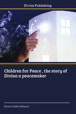 Children for Peace , the story of Divina a peacemaker