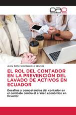 EL ROL DEL CONTADOR EN LA PREVENCIÓN DEL LAVADO DE ACTIVOS EN ECUADOR