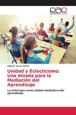 Unidad y Eclecticismo: Una mirada para la Mediación del Aprendizaje
