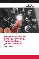 Emprendedurismo, género, territorio, financiamiento gubernamental