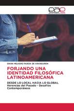 FORJANDO UNA IDENTIDAD FILOSÓFICA LATINOAMERICANA