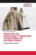 PRINCIPIO DE LEGALIDAD Y PRINCIPIO ACUSATORIO EN MATERIA PENAL