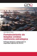 Fortalecimiento de Estados Unidos: resiliencia estratégica