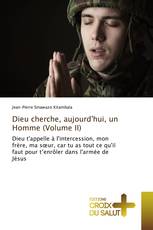 Dieu cherche, aujourd'hui, un Homme (Volume II)