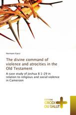 The divine command of violence and atrocities in the Old Testament