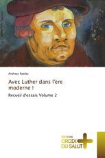 Avec Luther dans l'ère moderne !