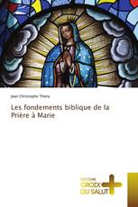 Les fondements biblique de la Prière à Marie