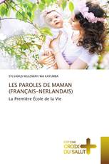 LES PAROLES DE MAMAN (FRANÇAIS-NERLANDAIS)