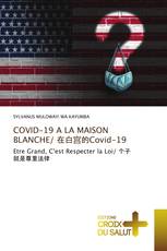 COVID-19 A LA MAISON BLANCHE/ 在白宫的Covid-19