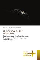 LE MOUSTIQUE/ THE MOSQUITO