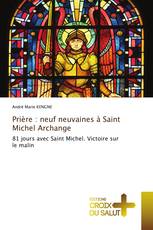 Prière : neuf neuvaines à Saint Michel Archange
