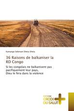 36 Raisons de balkaniser la RD Congo