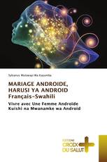 MARIAGE ANDROIDE, HARUSI YA ANDROID Français-Swahili