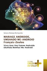 MARIAGE ANDROIDE, UMSHADO WE-ANDROID Français-Zoulou