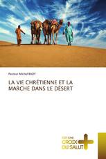 LA VIE CHRÉTIENNE ET LA MARCHE DANS LE DÉSERT