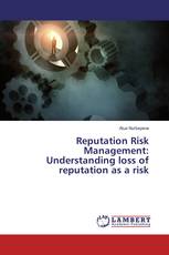 Reputation Risk Management: Understanding loss of reputation as a risk