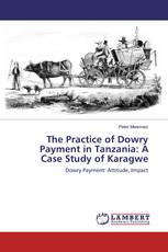 The Practice of Dowry Payment in Tanzania: A Case Study of Karagwe