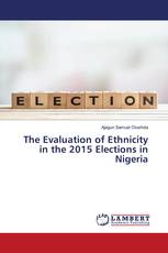 The Evaluation of Ethnicity in the 2015 Elections in Nigeria