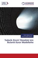 Tedarik Zinciri Yönetimi için Bulanık Karar Modelleme