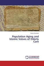 Population Aging and Islamic Values of Elderly Care