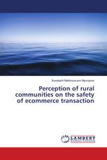 Perception of rural communities on the safety of ecommerce transaction