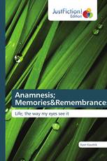 Anamnesis; Memories&Remembrances