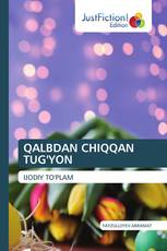 QALBDAN CHIQQAN TUG'YON