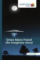 Orion Aliens Friend (An imaginary story)