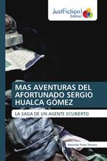 MAS AVENTURAS DEL AFORTUNADO SERGIO HUALCA GÓMEZ