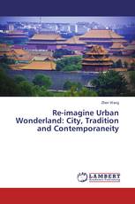 Re-imagine Urban Wonderland: City, Tradition and Contemporaneity