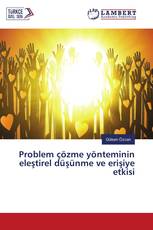 Problem çözme yönteminin eleştirel düşünme ve erişiye etkisi
