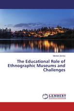 The Educational Role of Ethnographic Museums and Challenges