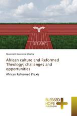 African culture and Reformed Theology; challenges and opportunities