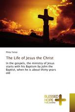 The Life of Jesus the Christ