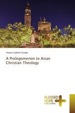 A Prolegomenon to Asian Christian Theology