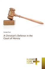 A Christian's Defense in the Court of Heresy