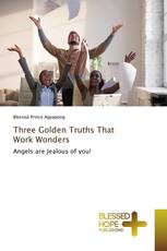 Three Golden Truths That Work Wonders